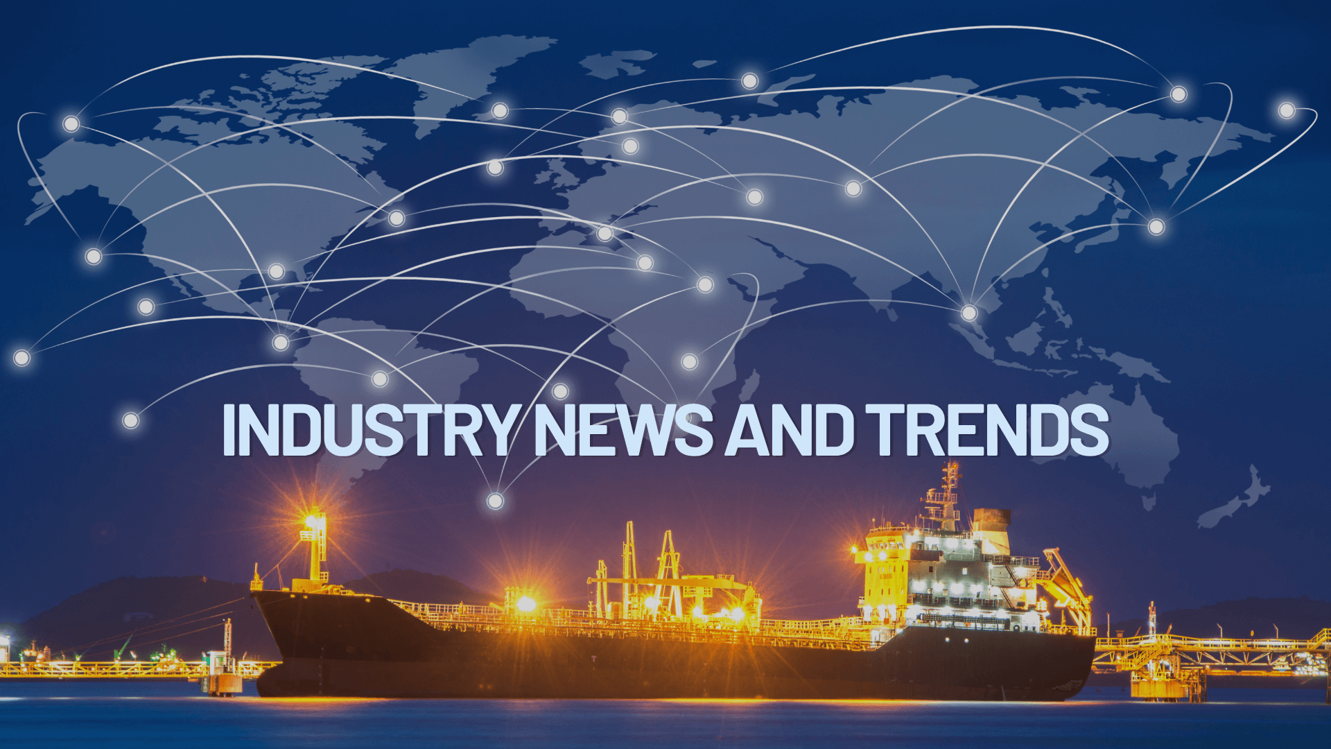 Industry News and Trends: What’s Shaping Global Logistics in 2025