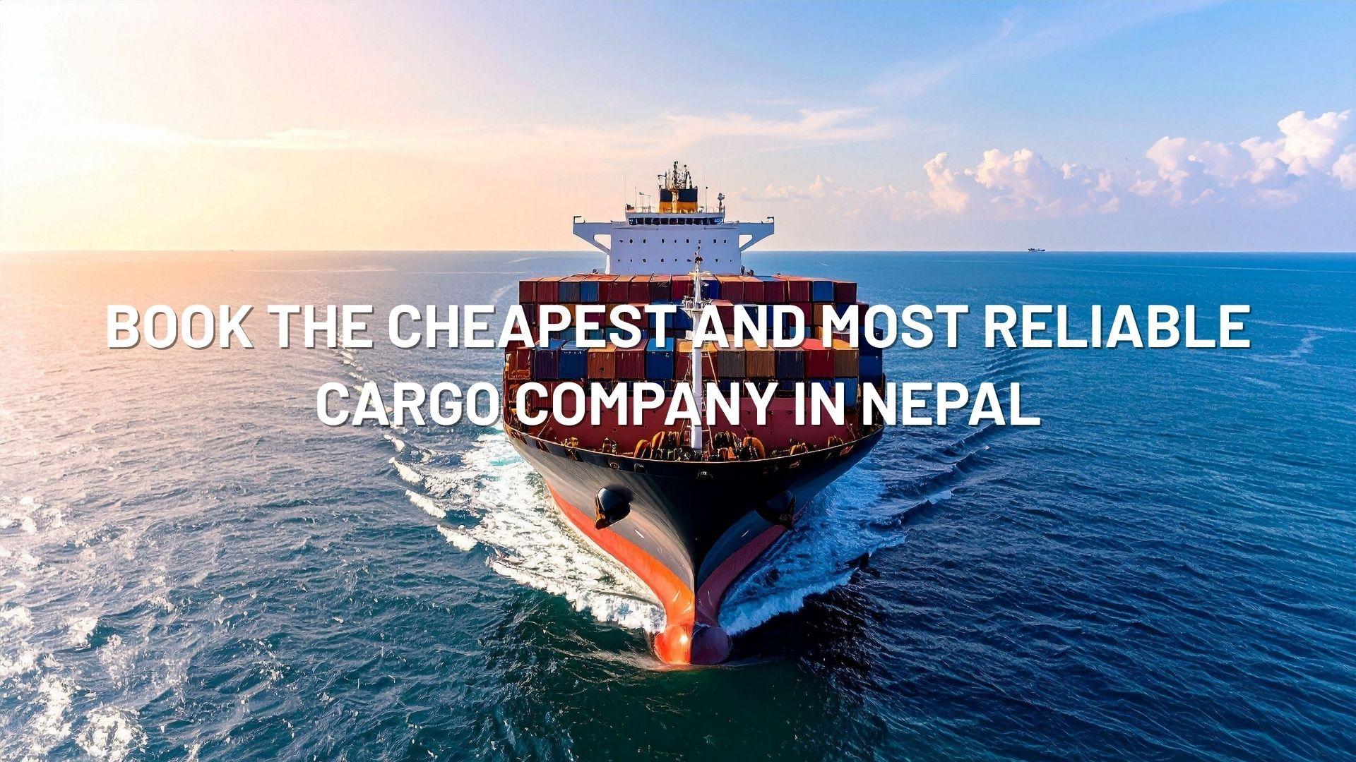 Book the Cheapest and Most Reliable Cargo Company in Nepal: Sea Sky Cargo Service